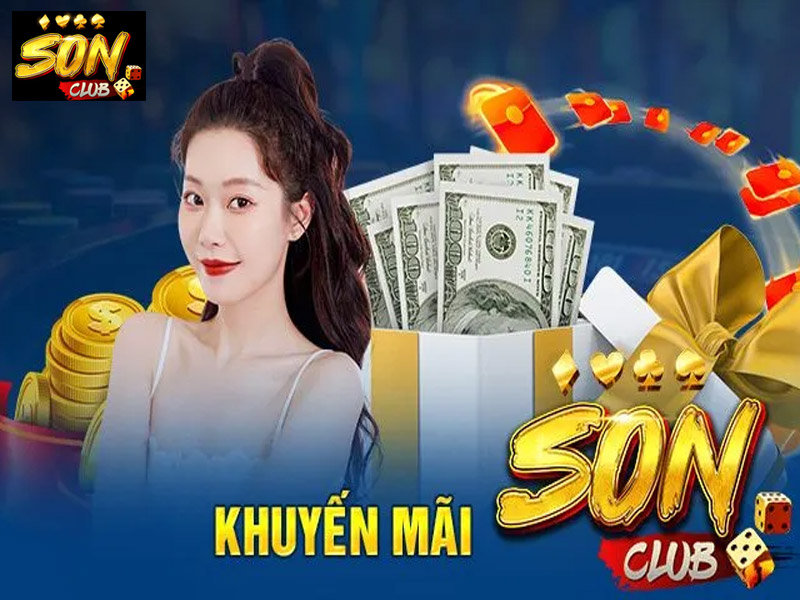 Những chương trình khuyến mãi tại sảnh cược Sonclub siêu khủng